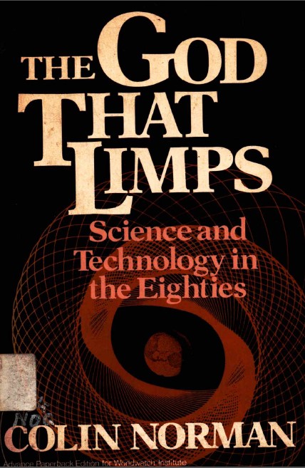 The God that limps : science and technology in the eighties