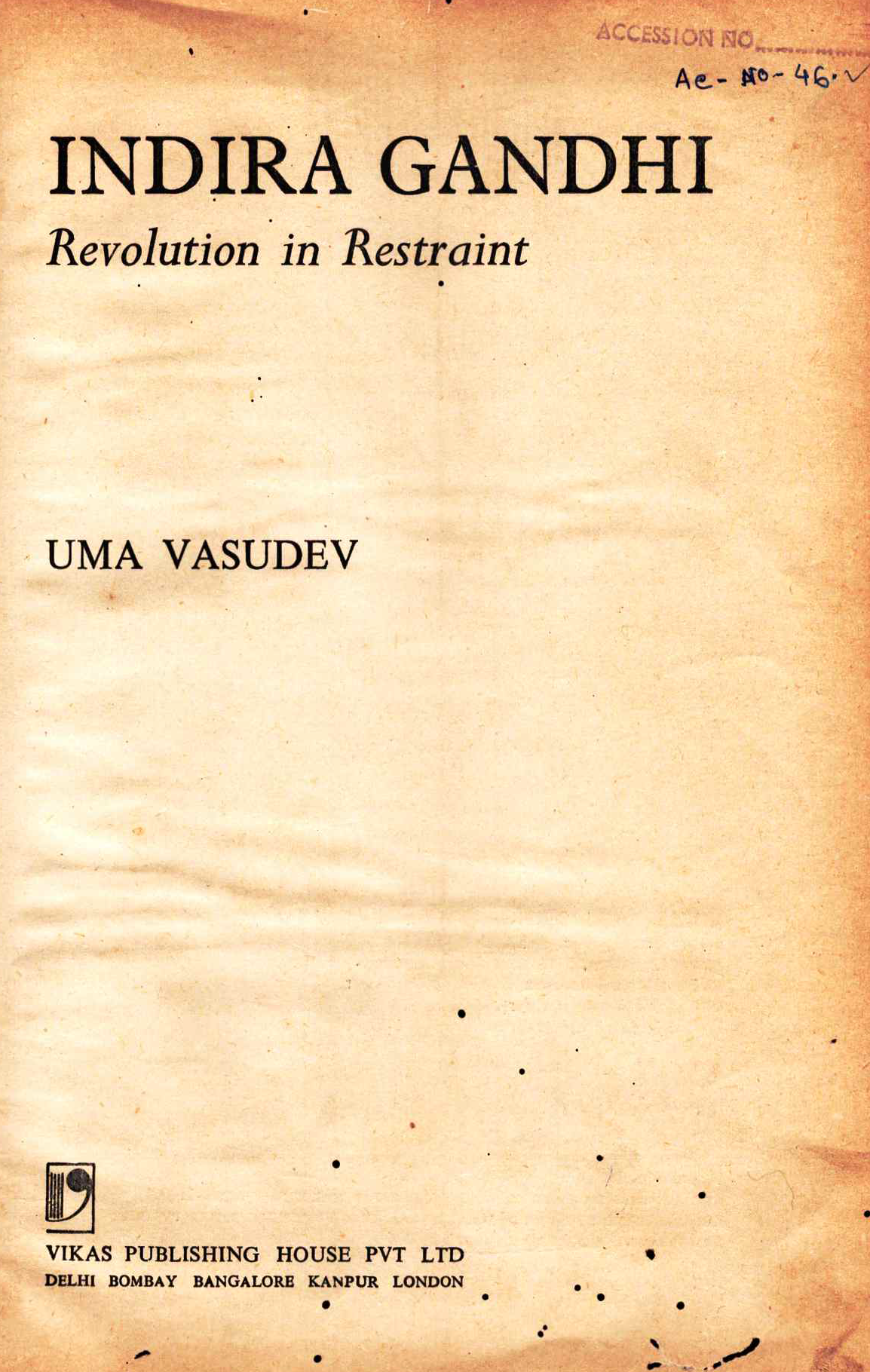 Indira Gandhi : revolution in restraint