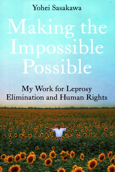 Making the Impossible Possible : my work for Leprosy elimination and human rights