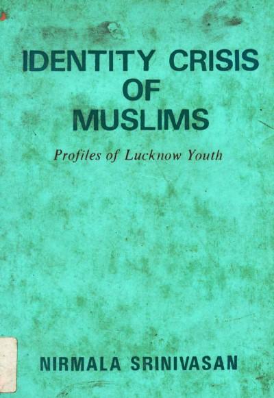Identity crisis of  muslim :  profiles of Luckknow youth