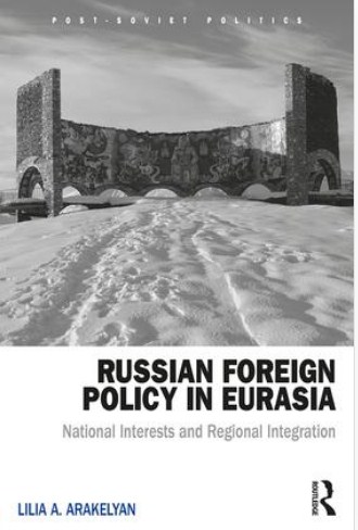 Russian foreign policy in Eurasia: national Interests and regional integration