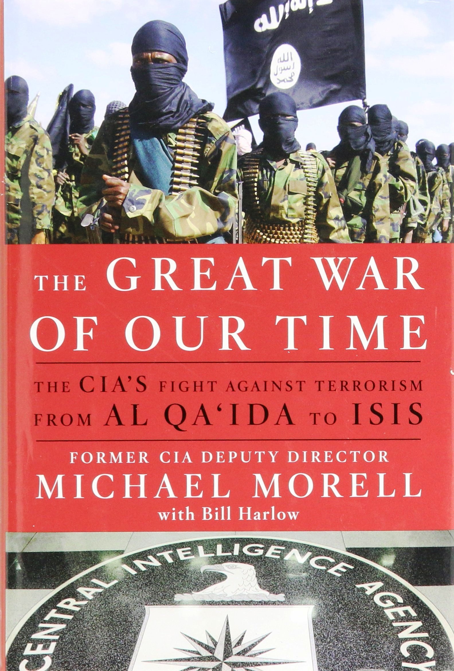 The Great war of our time: the CIA's fight against Terrorism-from al Qa'ida to ISIS