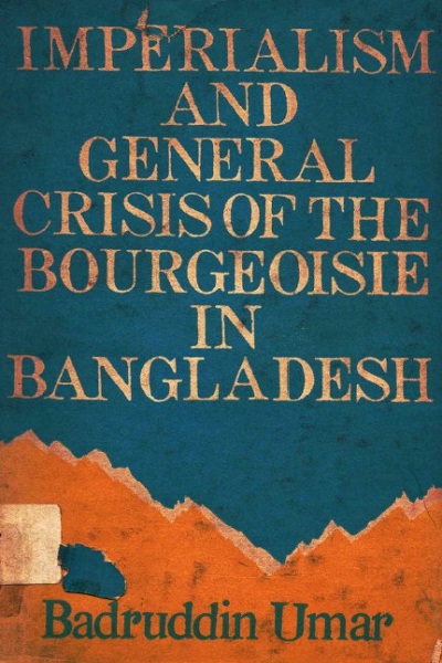 Imperialism & general crisis of the bourgeoisie in Bangaldesh