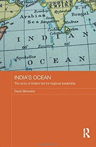 India's Ocean : the story of India's bid for regional leadership