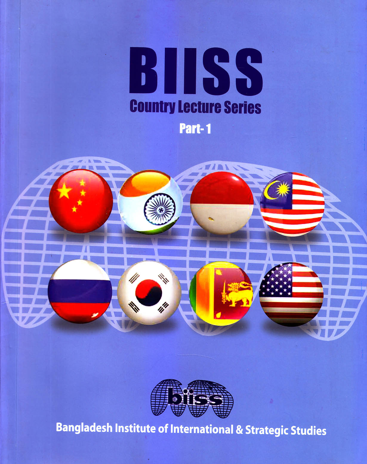 BIISS country lecture series . part 1.  2014. Org by biiss ( See Lecture series box / Bangladesh Foreign policy box / Proceedings box / biiss pub. box )