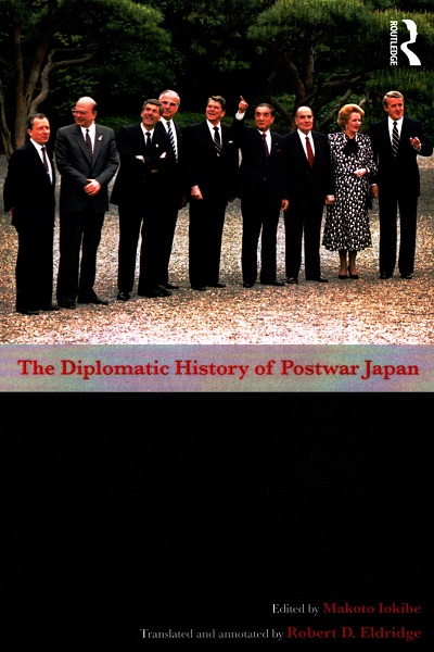 The Diplomatic history of postwar Japan: winner of the 1999 Yoshid Shigeru Prize