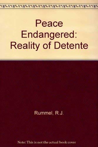 Peace endangered : the reality of detente