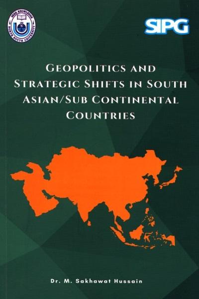 Geopolitics and Strategic shifts in South Asia/sub continental cuntries