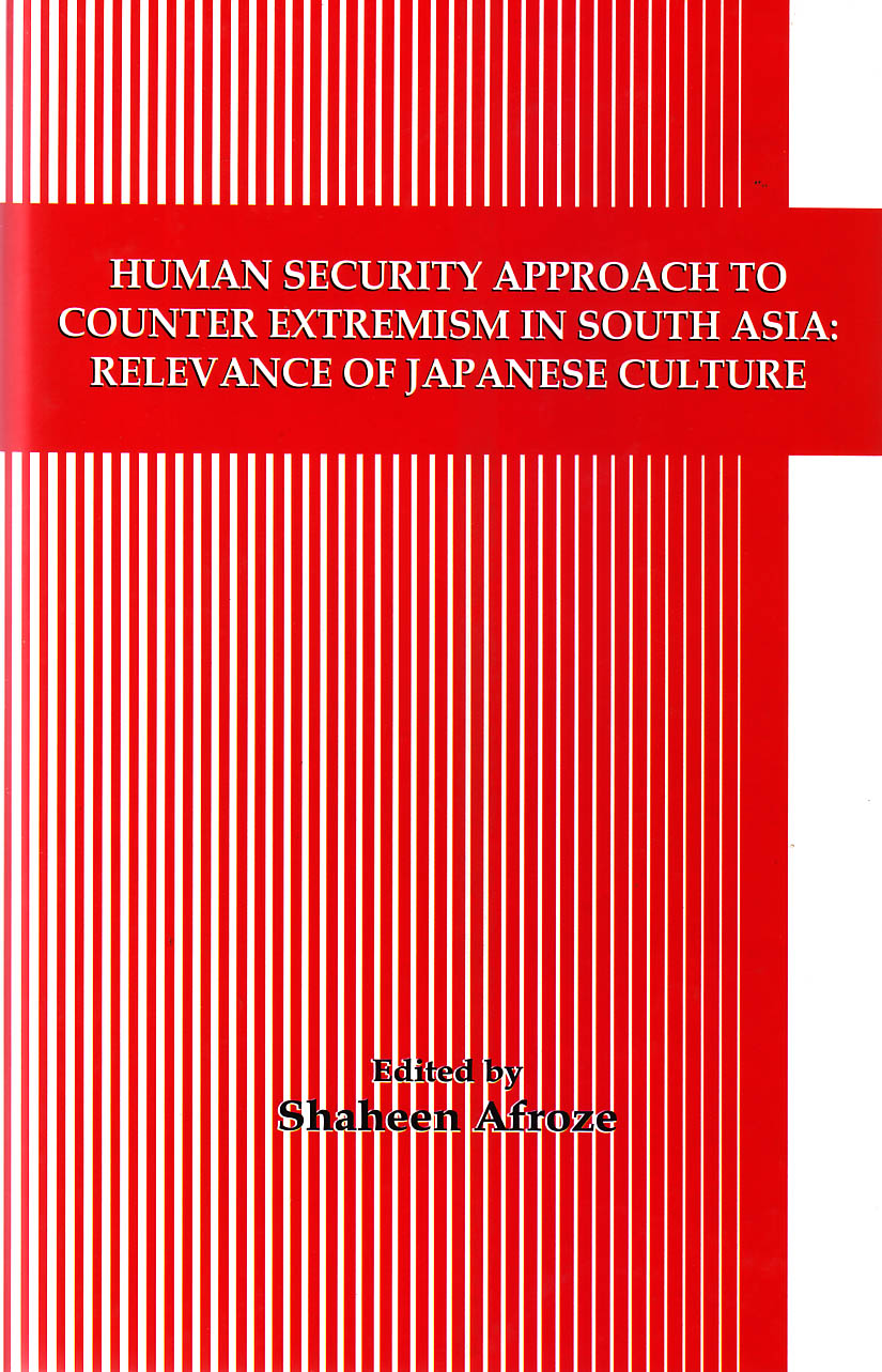 Human security approach to counter extremism in South Asia : relevance of Japanese culture